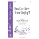 How Can I Keep From Singing? (SSA)
