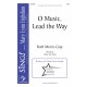 O Music, Lead the Way (SAB)