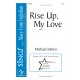 Rise Up, My Love (SSA)
