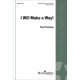 I Will Make A Way! (SATB)