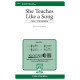 She Teaches Like a Song (SSATB)