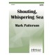 Shouting Whispering Sea (SATB)