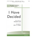 I Have Decided (SATB)