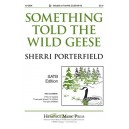 Something Told the Wild Geese (SATB)