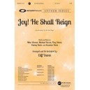 Joy! He Shall Reign (SATB)