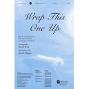 Wrap This One Up (SATB)