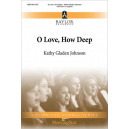 O Love, How Deep (SATB)