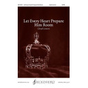 Let Every Heart Prepare Him Room (SATB)