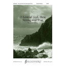 O Love of God, How Strong and True (SATB)