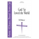 God So Loved the World (Unison)