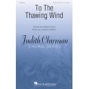 To the Thawing Wind  (SATB)