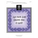 Go Not Far From Me O God  (3-5 Octaves)