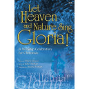 Let Heaven and Nature Sing Gloria  (SAB Choral Book)