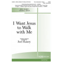 I Want Jesus to Walk with Me (SATB)