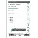 I Am in Need of Music  (SATB)