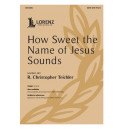 How Sweet the Name of Jesus Sounds (SATB)