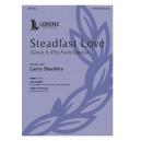 Steadfast Love (Great Is Thy Faithfulness) (SATB)