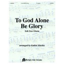 To God Alone Be the Glory (3 Octaves)