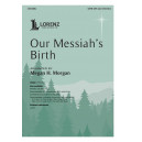 Our Messiah's Birth (SATB)