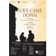 Love Came Down (Orch)