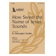 How Sweet the Name of Jesus Sounds (SATB)