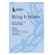 Bring It Home (SATB)