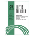 Holy Is the Child (SATB)