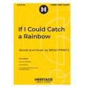 If I Could Catch a Rainbow (SAB)