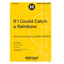 If I Could Catch a Rainbow (SSA)