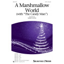 A Marshmallow World (with The Candy Man)  (SATB)