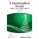 A Marshmallow World (with The Candy Man)  (SAB)
