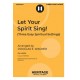 Let Your Spirit Sing! (SAB)