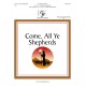 Come, All Ye Shepherds (3-6 Octaves)