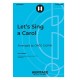 Let's Sing a Carol (SA)