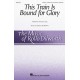 This Train is Bound for Glory  (SATB)