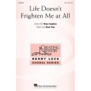 Life Doesn't Frighten Me At All  (SSA)