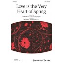 Love is the Very Heart of Spring  (SSA)