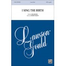 I Sing the Birth  (SATB divisi)