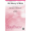 His Mercy Is More (SATB)