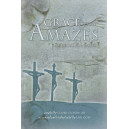 Grace That Amazes (SATB Choral Book)
