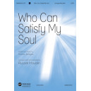 Who Can Satisfy My Soul (SATB) *POD*