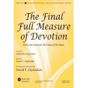 The Final Full Measure of Devotion (SATB) *POD*