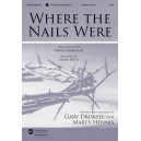 Where The Nails Were (SATB) *POD*