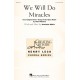 We Will Do Miracles  (2-Pt)