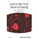 Love is the Very Heart of Spring  (SSA)