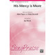 His Mercy Is More (SATB)