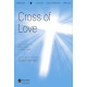 Cross of Love (SATB) *POD*