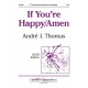 If You're Happy/Amen (SATB)