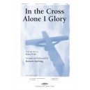 In the Cross Alone I Glory (Acc. CD) *POD*