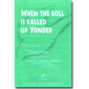 When the Roll Is Called Up Yonder (SATB) *POD*